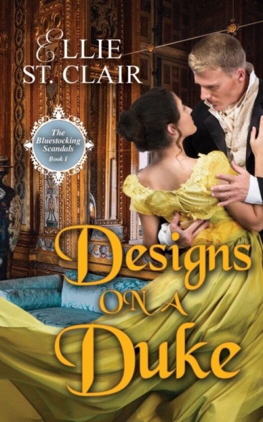 Designs on a Duke av Ellie St Clair (Paperback)