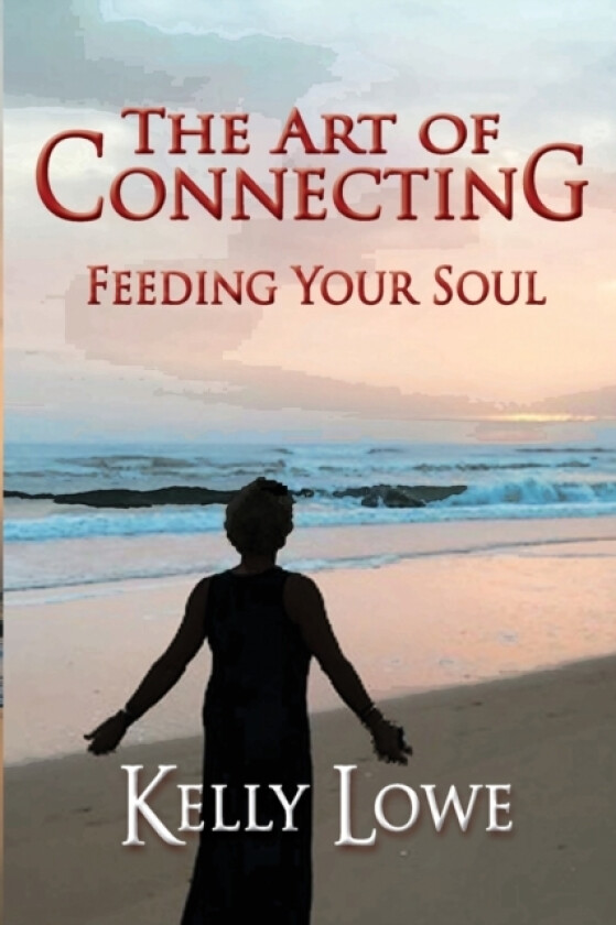 The Art of Connecting av Kelly Lowe (Paperback)