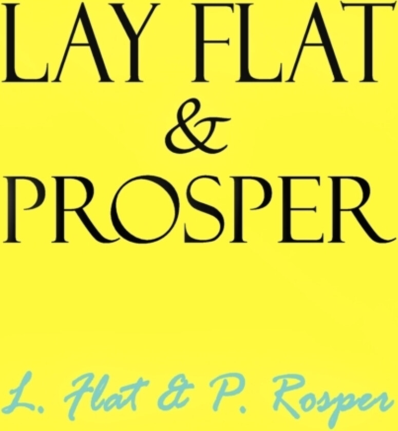 Lay Flat & Prosper av Michael Luketich (Paperback)