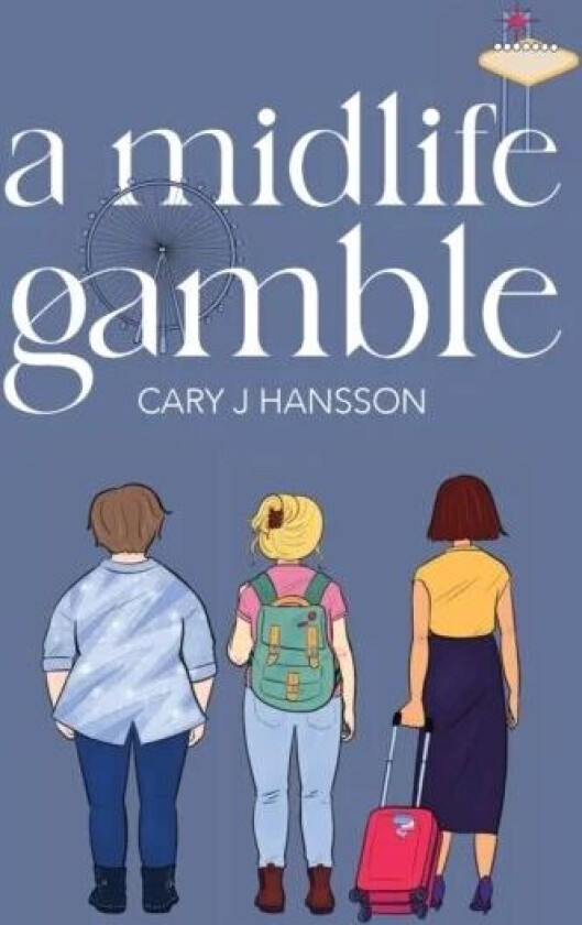 A Midlife Gamble av Cary J Hansson