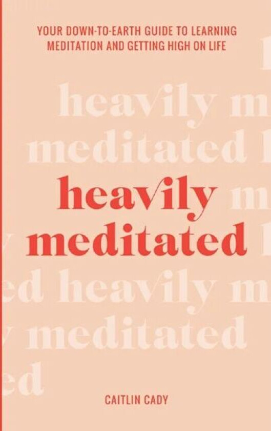 Heavily Meditated Av Caitlin Cady