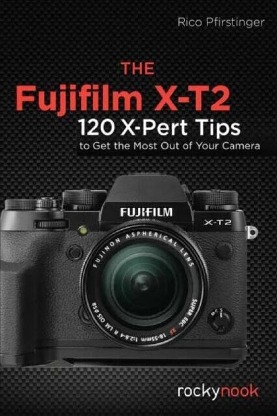 The Fujifilm X-T2 av Rico Pfirstinger