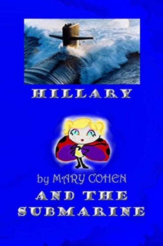 Hillary and the Submarine av Mary Cohen (Paperback)