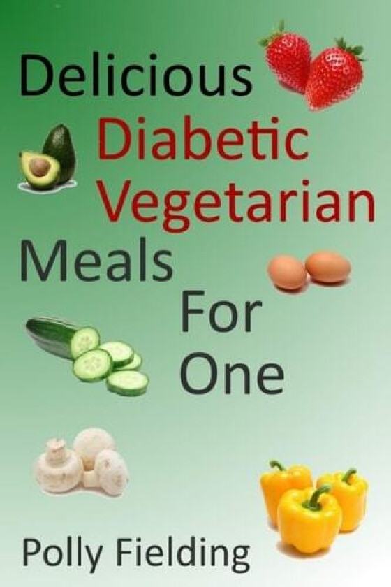 Delicious Vegetarian Diabetic Meals For One av Polly Fielding (Paperback)