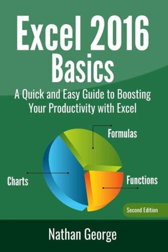 Excel 2016 Basics av Nathan George (Paperback)