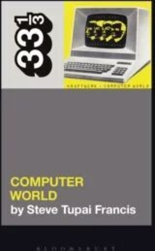 Kraftwerk's Computer World av Steve Tupai (Independent Scholar Australia) Francis