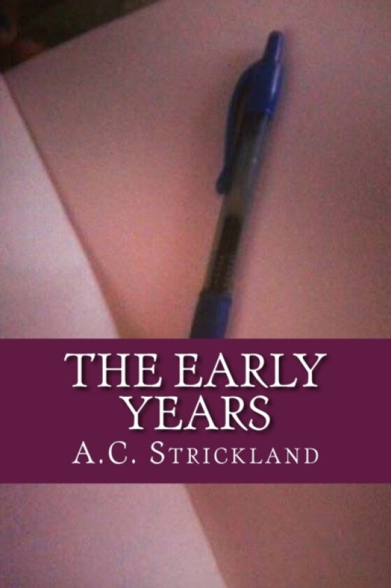 The Early Years av A C Strickland (Paperback)