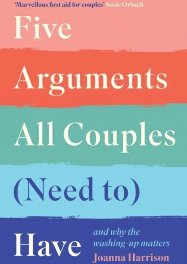 Five Arguments All Couples (Need To) Have av Joanna Harrison