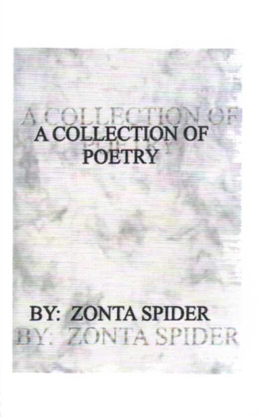 A Collection of Poetry av Zonta Spider (Paperback)