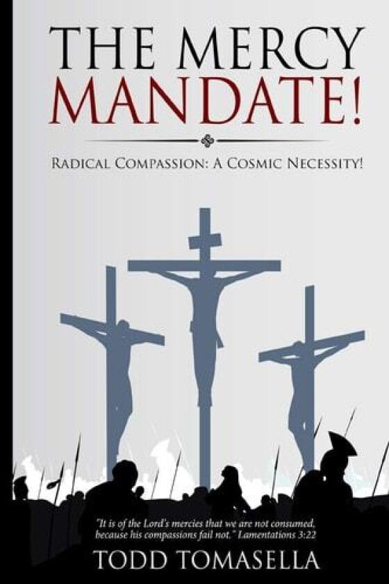 The Mercy Mandate! av Todd Tomasella (Paperback)