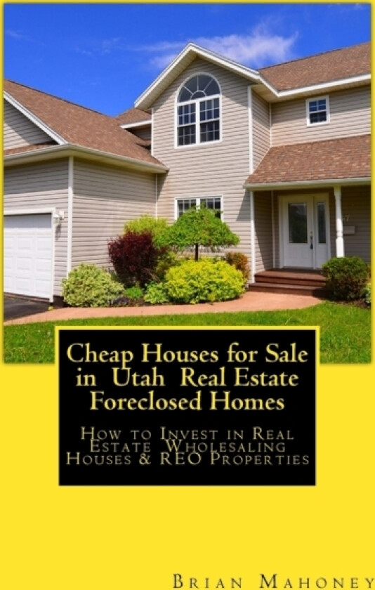 Cheap Houses for Sale in Utah Real Estate Foreclosed Homes av Brian Mahoney (Paperback)