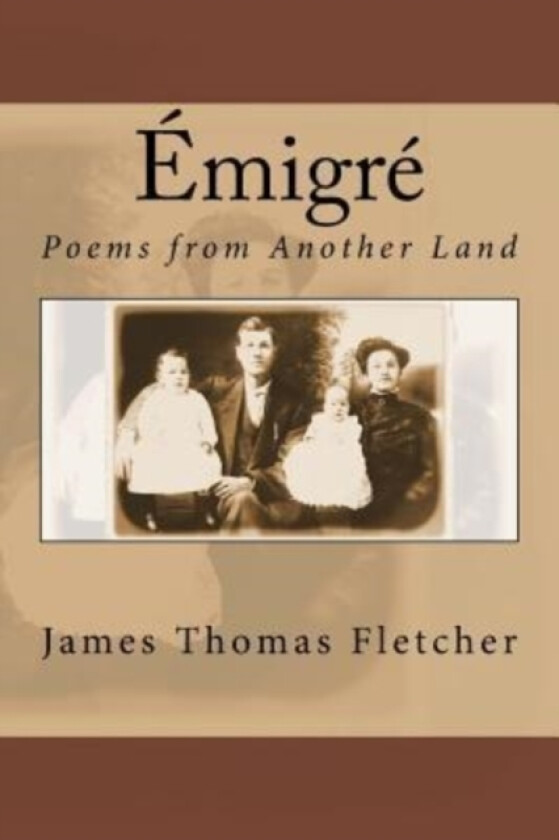 Emigre av James Thomas Fletcher (Paperback)