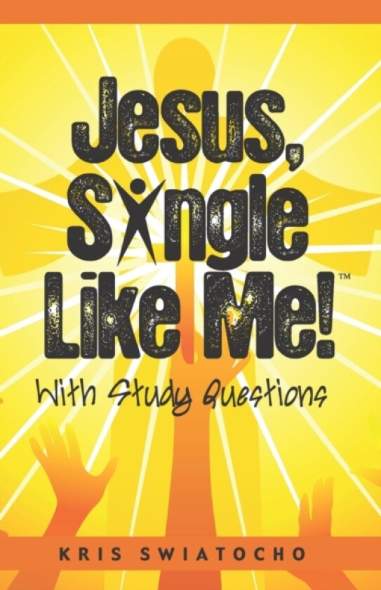 Jesus, Single Like Me av Kris Swiatocho (Paperback)