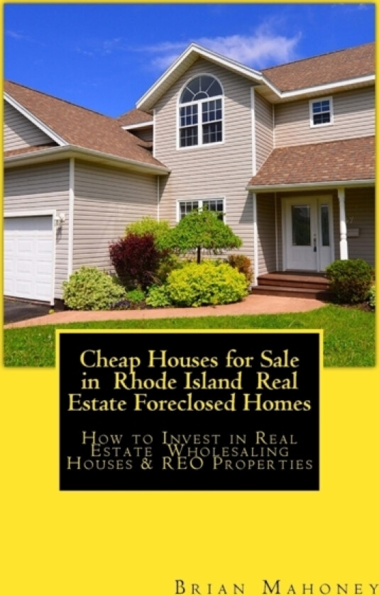Cheap Houses for Sale in Rhode Island Real Estate Foreclosed Homes av Brian Mahoney (Paperback)