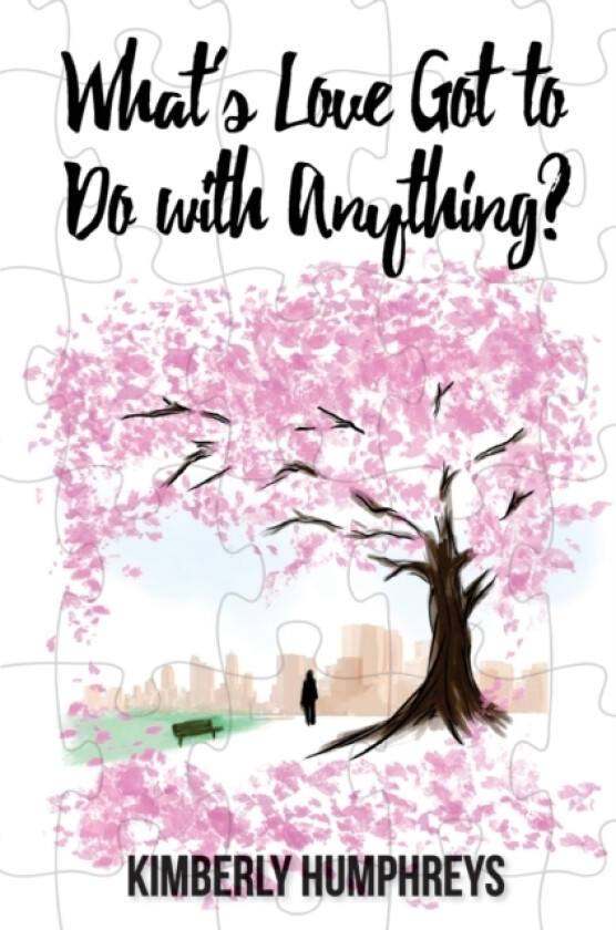 What's Love Got to do with Anything? av Kimberly Humphreys (Paperback)