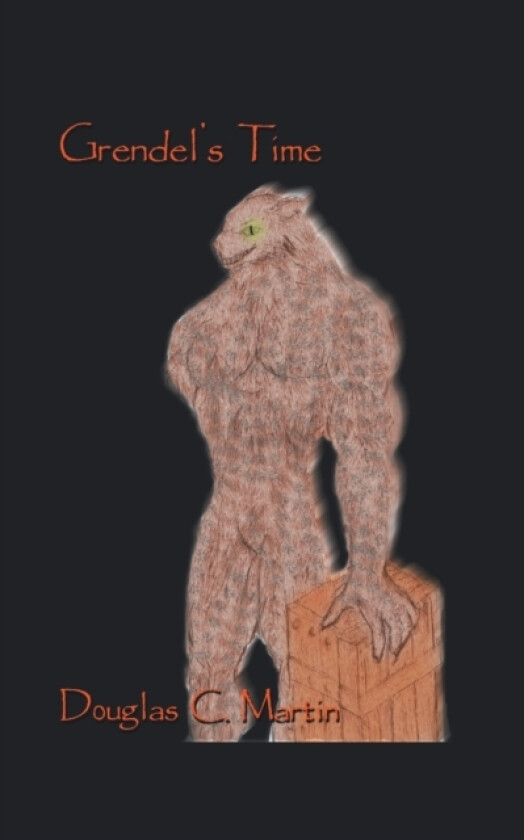 Grendel's Time av Douglas C. Martin (Paperback)