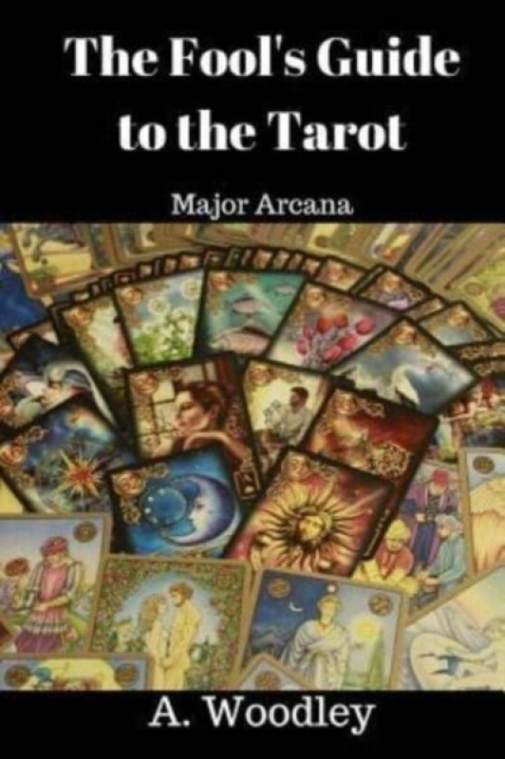 The Fool's Guide to the Tarot av A Woodley (Paperback)