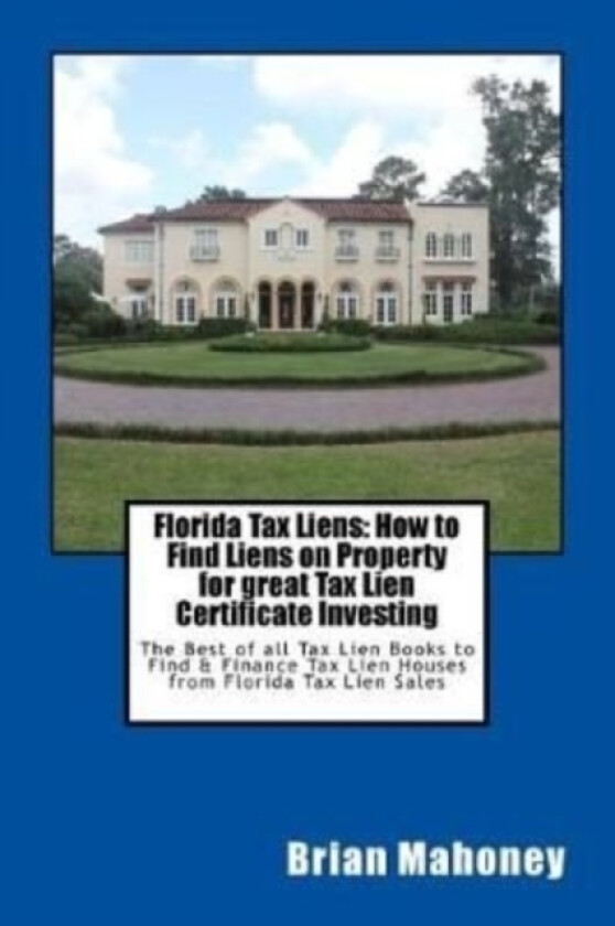Florida Tax Liens av Brian Mahoney (Paperback)