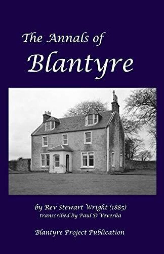 The Annals of Blantyre av Stewart Wright, Paul D Veverka (Paperback)