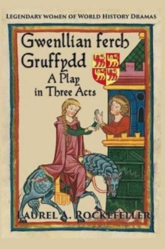 Gwenllian ferch Gruffydd, A Play in Three Acts av Laurel A Rockefeller (Paperback)