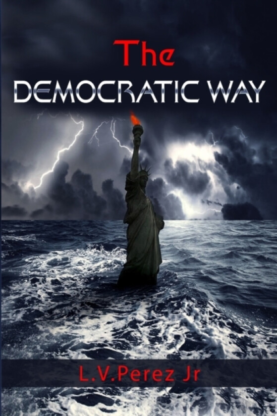 The Democratic Way av L V Jr Perez (Paperback)
