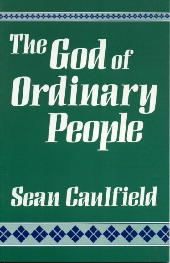 The God of Ordinary People av Sean Caulfield (Paperback)