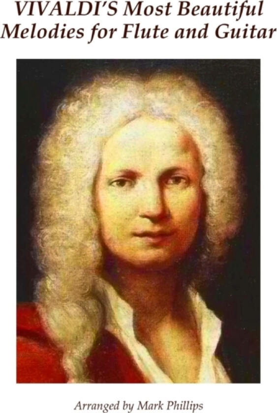Vivaldi's Most Beautiful Melodies for Flute and Guitar av Mark Dr Phillips, Antonio Vivaldi (Paperback)