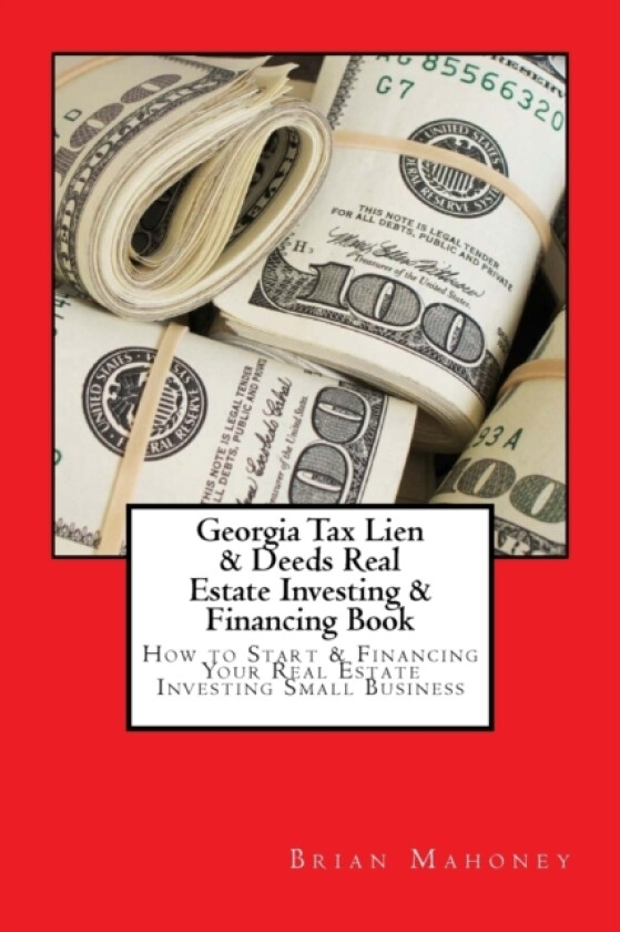 Georgia Tax Lien & Deeds Real Estate Investing & Financing Book av Brian Mahoney (Paperback)