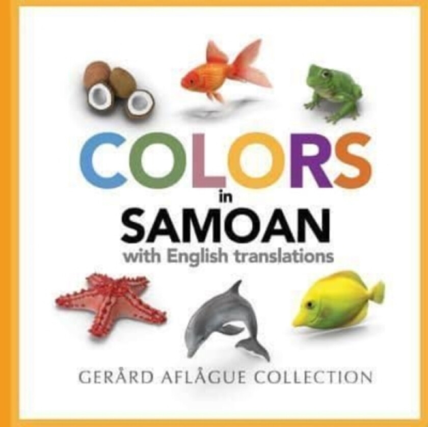 Colors in Samoan with English Translations av Gerard Aflague, Mary Aflague (Paperback)