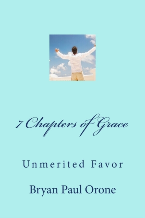 7 Chapters of Grace av Bryan Paul Orone (Paperback)