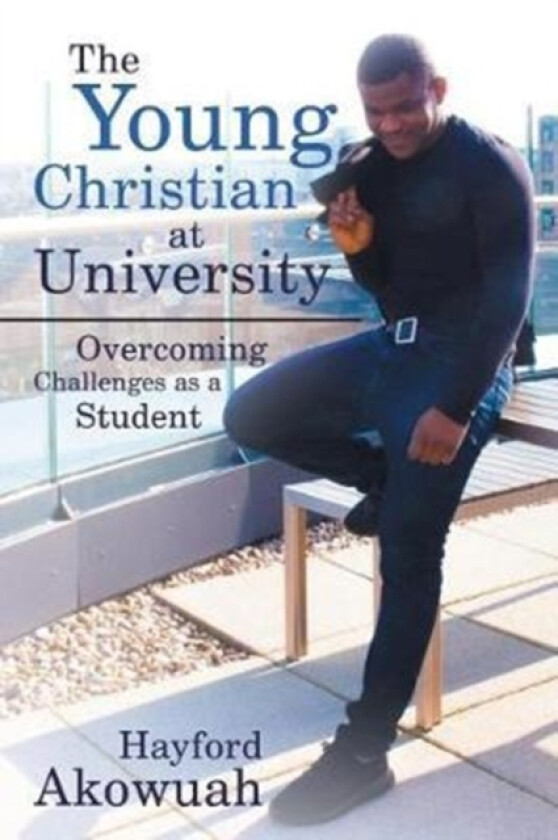 The Young Christian at University av Hayford Akowuah (Paperback)