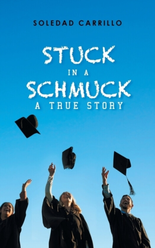 Stuck in a Schmuck av Soledad Carrillo (Paperback)