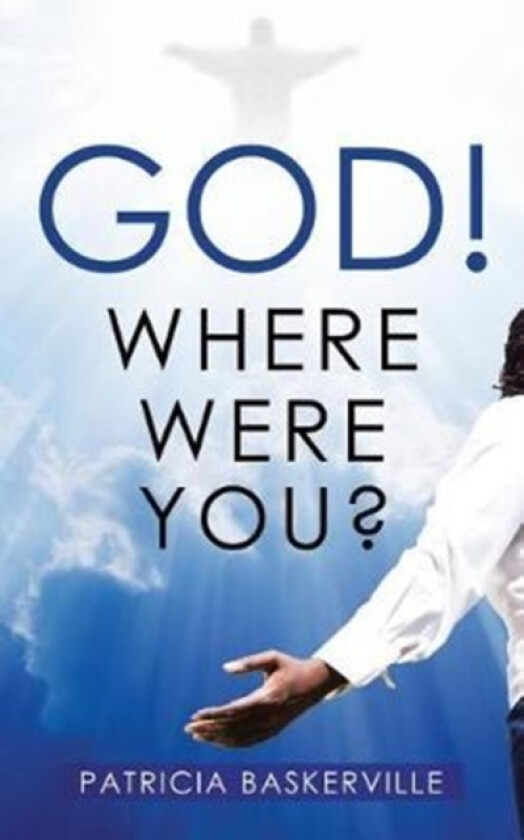 God! Where Were You? av Patricia Baskerville (Paperback)