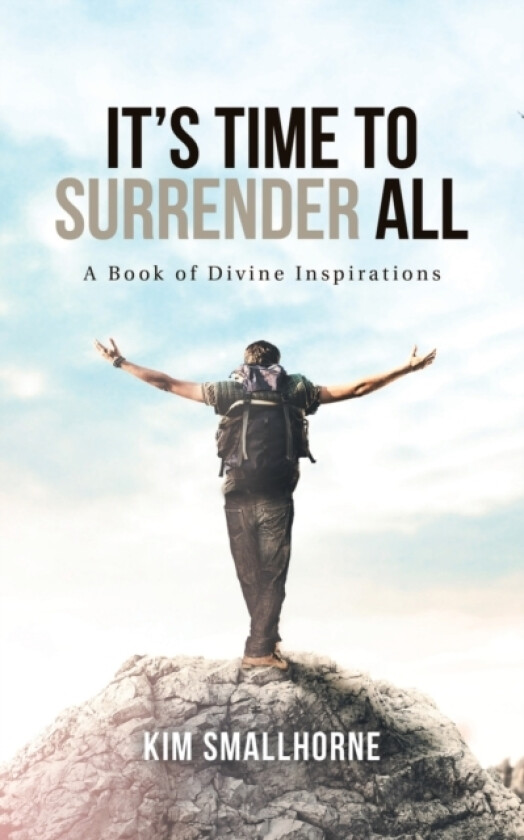 It's Time to Surrender All av Kim Smallhorne (Paperback)