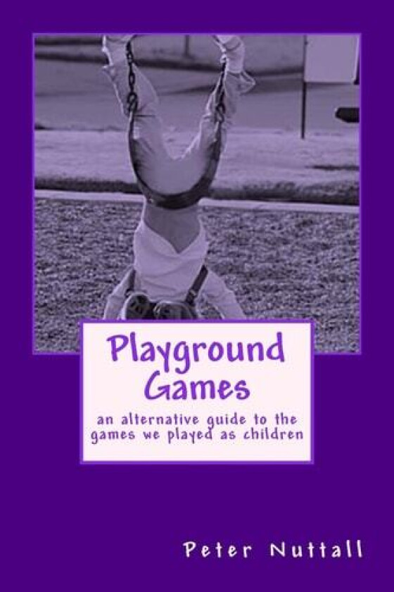 Playground Games av Peter Nuttall (Paperback)