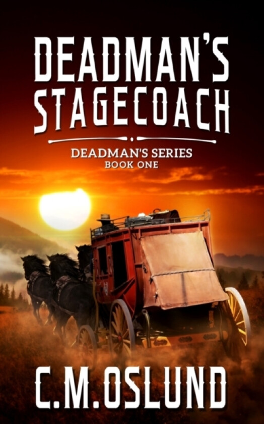 Deadman's Stagecoach av C M Oslund (Paperback)
