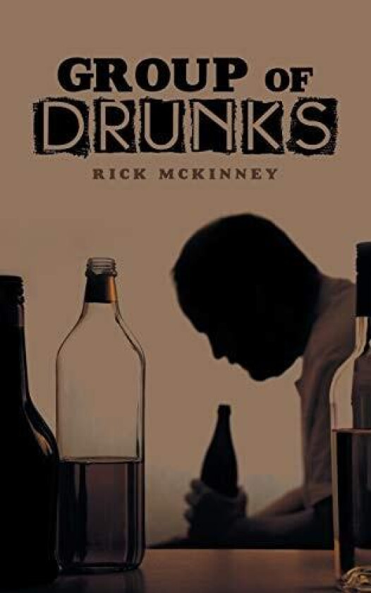 Group of Drunks av Rick McKinney (Paperback)