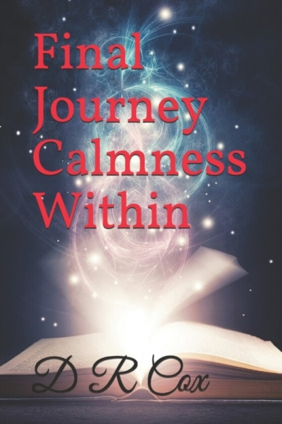 Final Journey Calmness Within av D R Cox (Paperback)