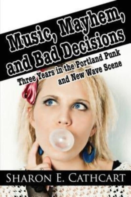 Music, Mayhem, and Bad Decisions av Sharon E Cathcart (Paperback)