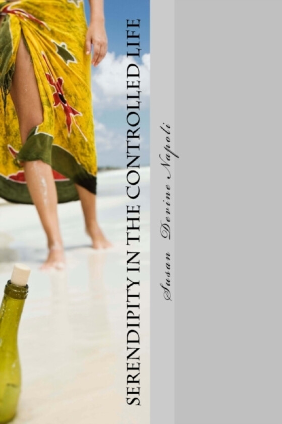 Serendipity in the Controlled Life av Susan Devine Napoli (Paperback)