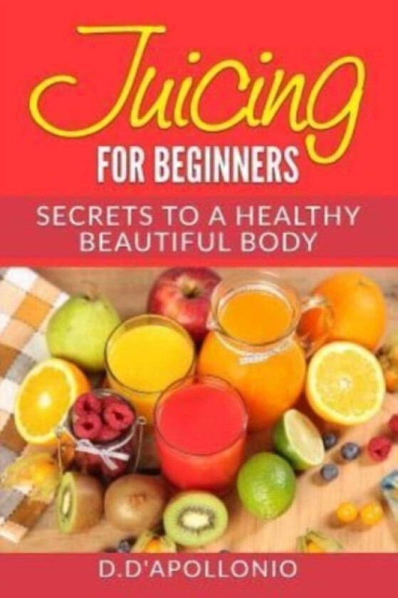 Juicing av Daniel D'Apollonio (Paperback)