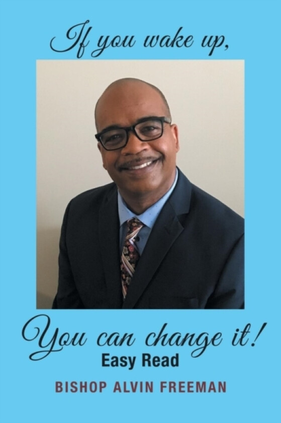 If You Wake Up, You Can Change It! av Bishop Alvin Freeman (Paperback)