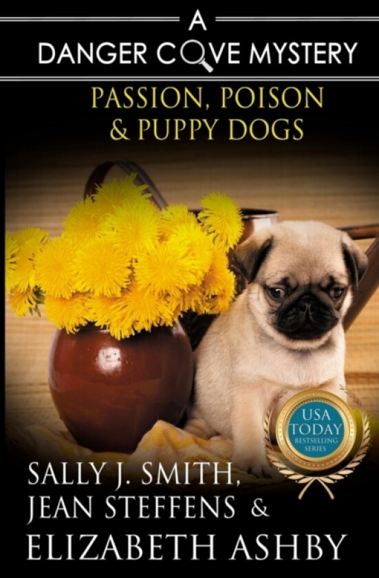 Passion, Poison & Puppy Dogs av Sally J Smith, Jean Steffens, Elizabeth Ashby (Paperback)