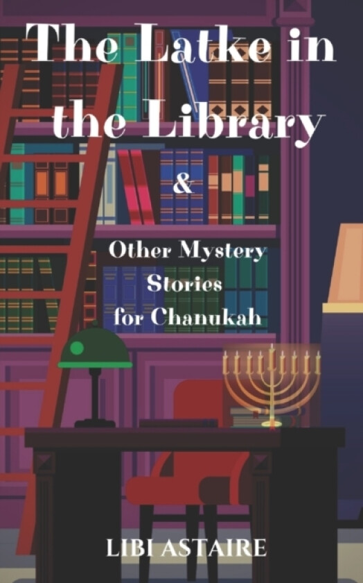 The Latke in the Library & Other Mystery Stories for Chanukah av Libi Astaire (Paperback)