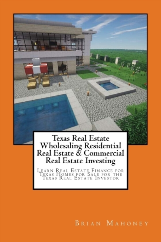 Texas Real Estate Wholesaling Residential Real Estate & Commercial Real Estate Investing av Brian Mahoney (Paperback)
