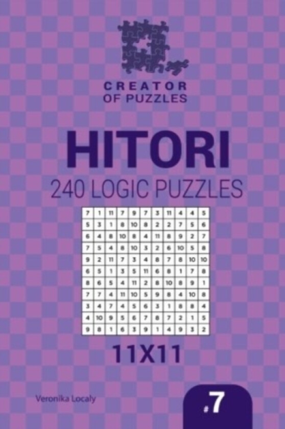 Creator of puzzles - Hitori 240 Logic Puzzles 11x11 (Volume 7) av Mykola Krylov, Veronika Localy (Paperback)