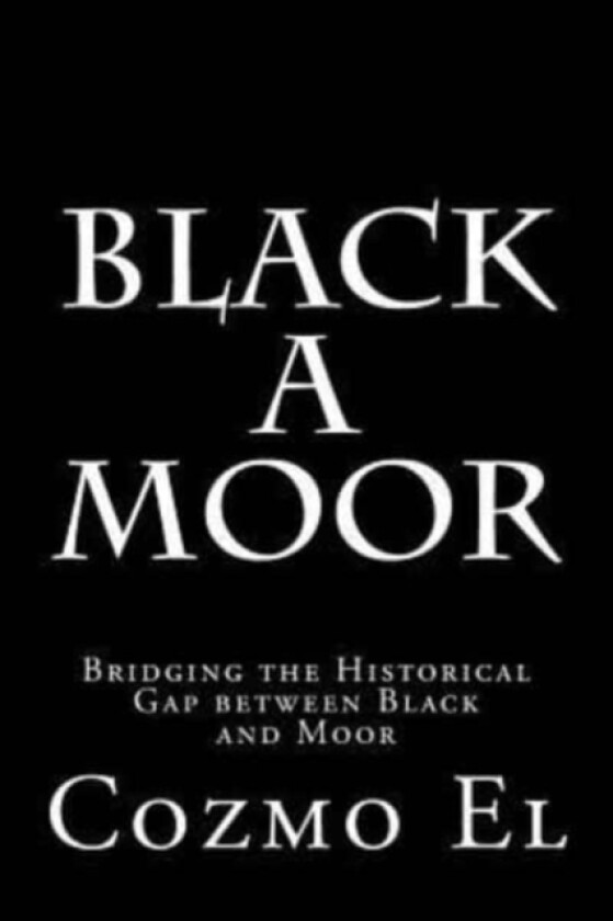 Black A Moor av Cozmo El (Paperback)