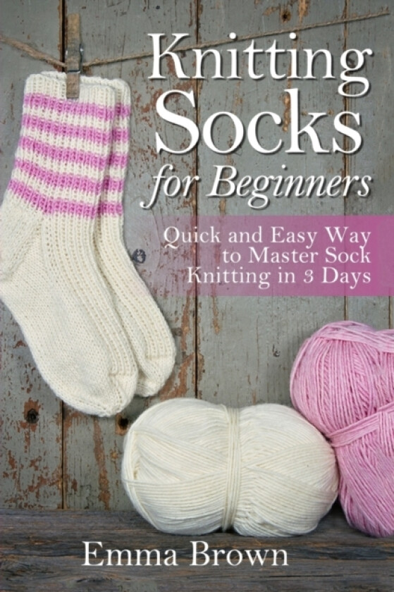 Knitting Socks For Beginners av Emma Brown (Paperback)