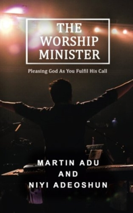 The Worship Minister av Martin Adu (Paperback)