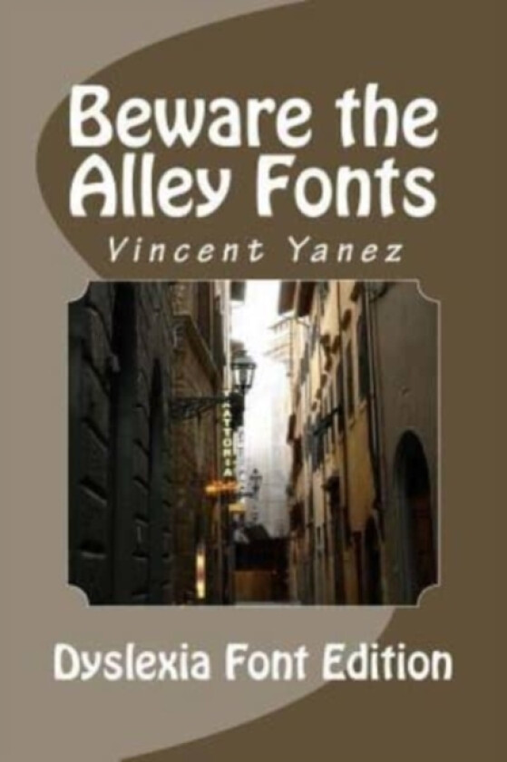 Beware the Alley Fonts (Dyslexic Font) av Vincent Yanez (Paperback)
